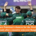 What are Pakistan’s chances for the World Cup semi-finals after a massive win over Bangladesh?