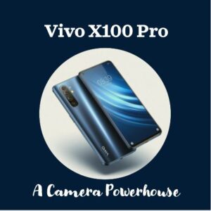 Vivo X100 Pro Review a camera powerhouse