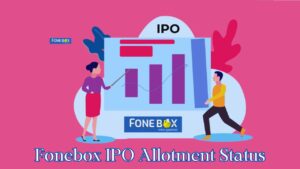 Fonebox IPO Allotment Status